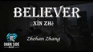 Believer ( 信者 ) Xìn zhě - Zhehan Zhang 張哲瀚 // Lyrics Video