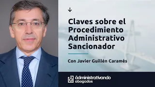 Claves del Procedimiento Administrativo Sancionador