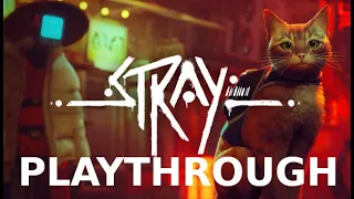 I'm a kitty! STRAY play-through 2 (no commentary)