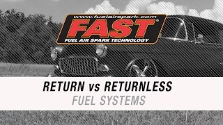 FAST: Return vs Returnless Fuel Systems