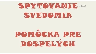 SPYTOVANIE SVEDOMIA - POMÔCKA PRE DOSPELÝCH