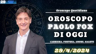 Oroscopo di oggi: 29/04/2024 secondo Paolo Fox!