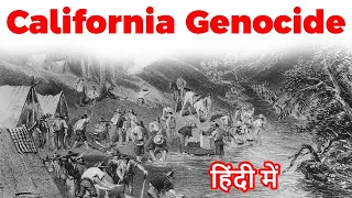 California Genocide -  History of State sponsored wipe out of Native Americans