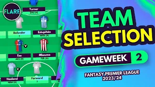 TOP 200K IN THE WORLD! | OUR FPL GAMEWEEK 2 TEAM SELECTION | Fantasy Premier League Tips 2023/24