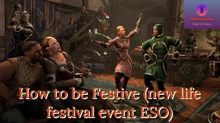 How to be Festive (New Life Festival Event ESO)