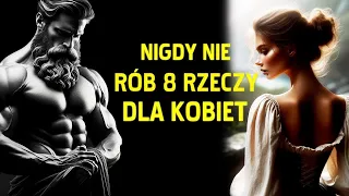 8 Rzeczy, Których Mądrzy Mężczyźni Nie Powinni Robić z Kobietami | Stoicyzm