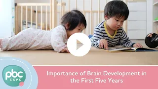 Importance of Brain Development in the First Five Years