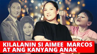 KILALANIN SI AIMEE MARCOS AT ANG KANYANG ANAK