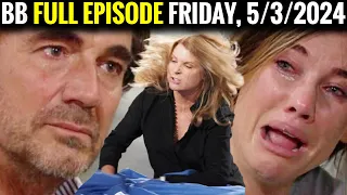 Full CBS New B&B Friday, 5/3/2024 The Bold and The Beautiful Episode (May 3, 2024)