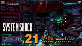 Level 7: System Engineering 3/3 | System Shock Remake (2023) Full Game Walkthrough | Part - 21