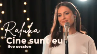 Raluka - Cine sunt eu | Live Session