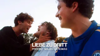 Provinz x MAJAN x JEREMIAS - Liebe zu dritt (Official Video)