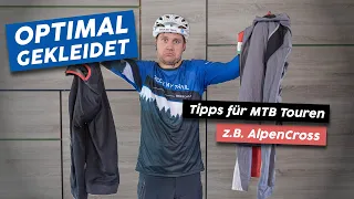 Optimal gekleidet beim Biken | Tipps für MTB Touren z.B. AlpenCross