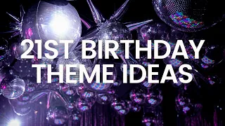 21st Birthday Party Theme Ideas