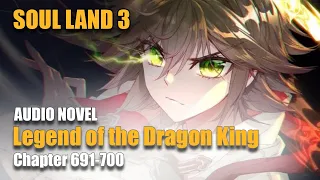 SOUL LAND 3 | Final Group Match | Chapter 691-700