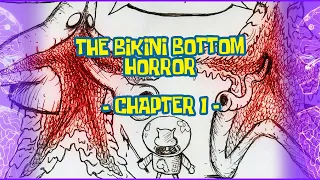 Spongebob: The Bikini Bottom Horror - Chapter 1 [Story Time]
