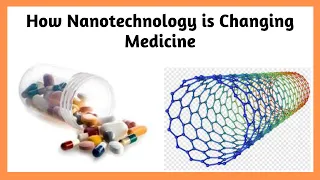 Nanotechnology in Medicine || How Nanotechnology is Changing Medicine