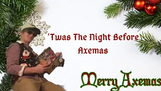 ‘‘Twas The Night Before Axemas: Vol. 1