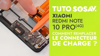 Comment changer le connecteur de charge du Xiaomi Redmi Note 10 Pro 4G ? Tuto SOSav