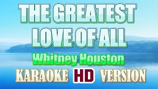 THE GREATEST LOVE OF ALL - Whitney Houston (Karaoke 🎤 HD Version)