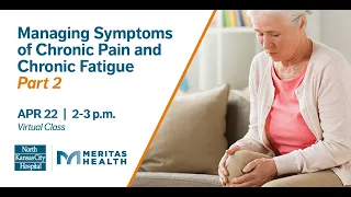 Managing Symptoms of Chronic Pain and Chronic Fatigue | Part 2