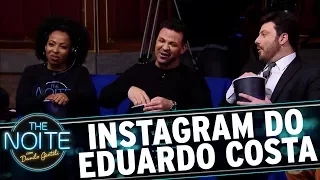 Assistindo ao Instagram de Eduardo Costa | The Noite (15/11/17)