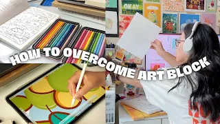 How to Overcome Art Block | Tips for Getting Back To Creating Art