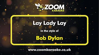 Bob Dylan - Lay Lady Lay - Karaoke Version from Zoom Karaoke