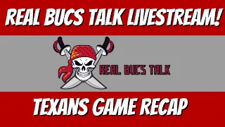 Texans vs Buccaneers | 2021 Preseason Week 3 Recap | Live w/ Real Bucs Talk & Buc What Ya Heard