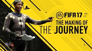 FIFA 17 - The Making Of The Journey