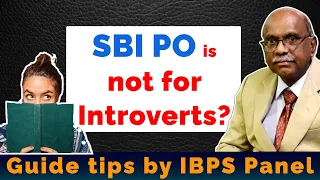 Introverts should not apply for SBI PO or IBPS PO? Guiding interview tips by real IBPS Panel Member
