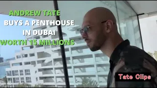 ANDREW TATE BUYS A PENTHOUSE IN DUBAI WORTH 15 MILLION DOLLARS $$$