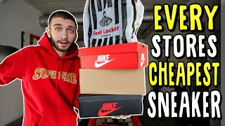 I BOUGHT the CHEAPEST SNEAKERS from EVERY Sneaker Store! FOOTLOCKER, CHAMPS, FINISHLINE!
