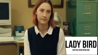 Lady Bird - A Hora de Voar | Crítica Sem Spoilers | FILMES DO OSCAR 2018