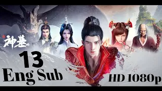 Shen Mu – Tomb of Fallen Gods – 神墓 Episode 13 Full English Subbed _ HD 1080p