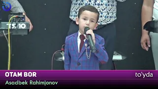 5-yoshli Asadbek Rahimjonov - Otam bor (to'yda 2021)