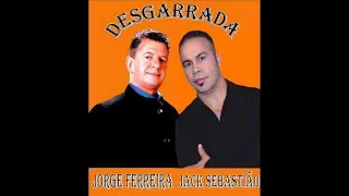 Jorge Ferreira e Jack Sebastião Desgarrada