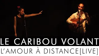 L' Amour à distance [Concert au théâtre des vents]