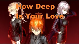 [Nightcore] How Deep Is Your Love - By The Bee Gees