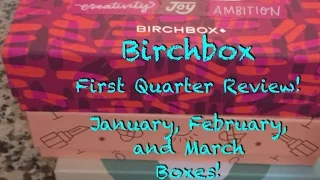 Birchbox January February March | First Quarter Birchbox Review