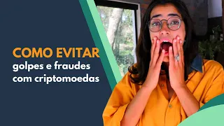 Como evitar fraudes e golpes com Bitcoin e outras criptomoedas? Confira algumas DICAS