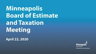 April 22, 2020 Board of Estimate and Taxation