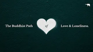 The Buddhist Path of Love.