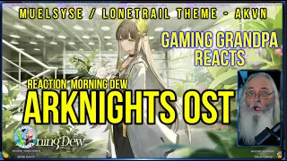 ARKNIGHTS OST  Reaction  Morning Dew ] Muelsyse / Lonetrail Theme - AKVN