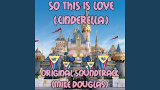 So This Is Love (Cinderella Original Soundtrack)