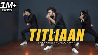 O pata Nahi Ji konsa Nasha karta Hai( Titliaan ) Dance Videos /Vicky   pateal chorrcography