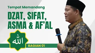 TEMPAT MEMANDANG DZAT, SIFAT, ASMA & AF'AL ALLAH (BAG 01)| UST. ISWARDI, S. AG