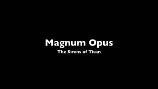 The Sirens of Titan - Magnum Opus