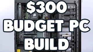 $300 Gaming PC Build Guide