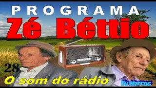 28  - Programa ZÉ BÉTTIO tocando só a melhor música sertaneja e caipira - um show de saudades